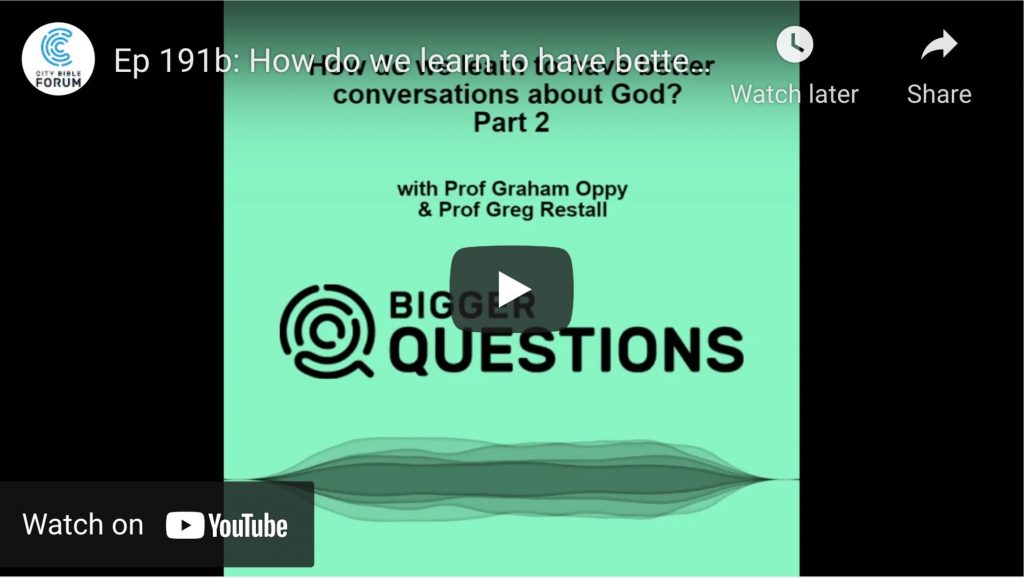 Part 2 - how do we have better conversations about God? With Professor Graham Oppy and Professor Greg Restall 